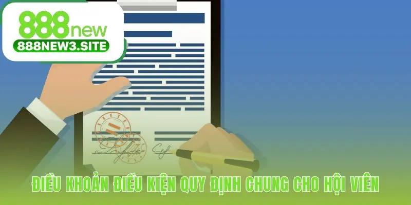 Điều khoản điều kiện bao quát mọi quy định quan trọng cho hội viên