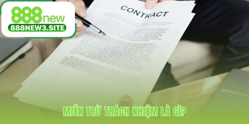 Chính sách miễn trừ trách nhiệm phân định quyền lợi các bên