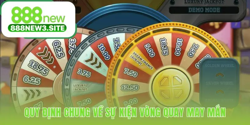 Quy định Vòng Quay May Mắn lưu ý lượt quay không được cộng dồn
