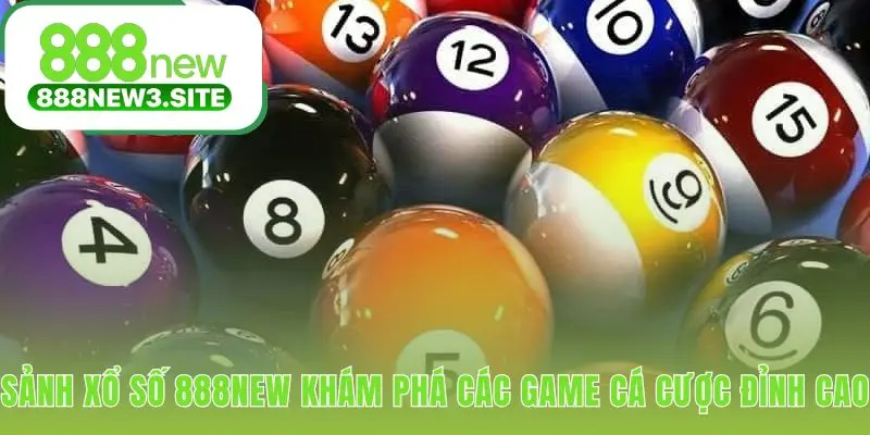 Sảnh game xổ số cung cấp nhiều cơ hội hấp dẫn